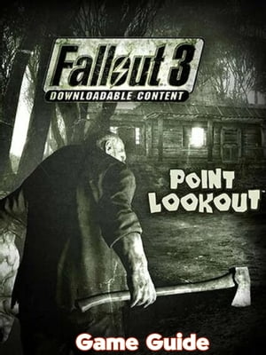 Fallout 3: Point Lookout Guide & Walkthrough