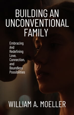 Building An Unconventional Family