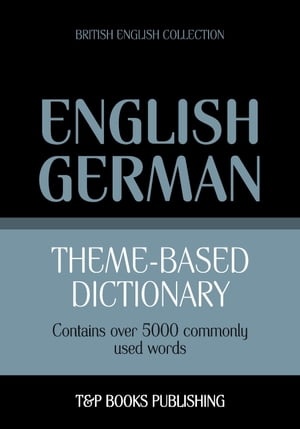 Theme-based dictionary British English-German - 5000 words