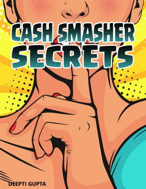 洋書, BUSINESS ＆ SELF-CULTURE Cash Smasher Secrets Deepti Gupta 