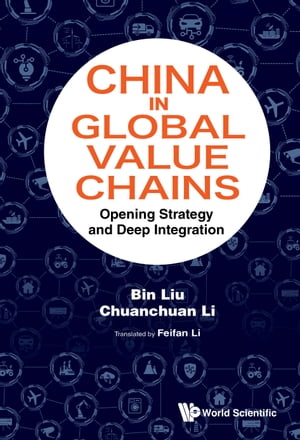 China in Global Value Chains Opening Strategy and Deep Integration