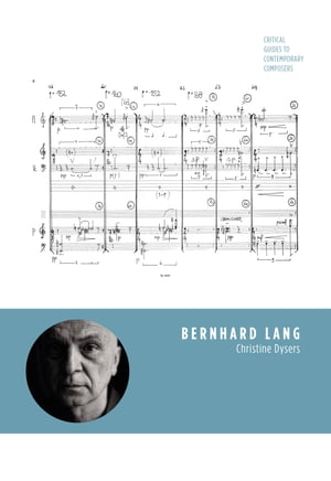 楽天楽天Kobo電子書籍ストアBernhard Lang Critical Guides to Contemporary Composers【電子書籍】[ Christine Dysers ]