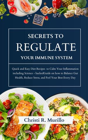Secrets to Regulate Your Immune System