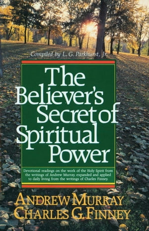 Believer's Secret of Spiritual Power, The (Andrew Murray Devotional Library)