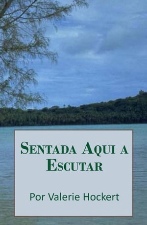 Sentada Aqui a Escutar