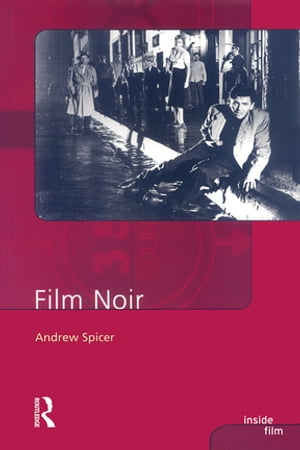 Film Noir【電子書籍】[ Andrew Spicer ]