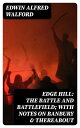 Edge Hill: The Battle and Battlefield; With Note