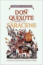 Don Quixote Among the Saracens A Clash of Civilizations and Literary Genres【電子書籍】 Frederick A. de Armas