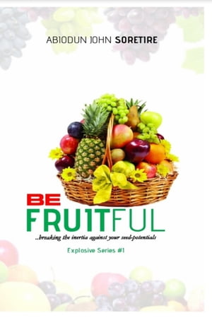 Be Fruitful