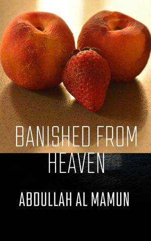 Banished from heavenŻҽҡ[ Abdullah Al Mamun ]