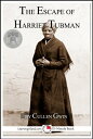 The Escape of Harriet Tubman【電子書籍】[ Cullen Gwin ]