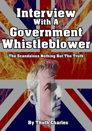 Interview With A Government Whistleblower The Scandalous Nothing But The Truth