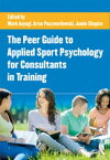 The Peer Guide to Applied Sport Psychology for Consultants in Training【電子書籍】