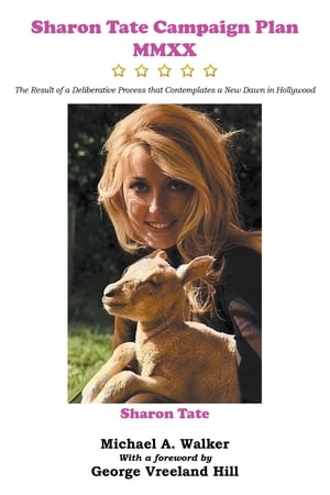 Sharon Tate Campaign Plan MMXX The Result of a Deliberative Process that Contemplates a New Dawn in Hollywood