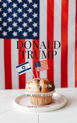 ŷKoboŻҽҥȥ㤨Donald Trump: The Zion - A Beacon of Sovereignty and DestinyŻҽҡ[ Andre Maia ]פβǤʤ150ߤˤʤޤ