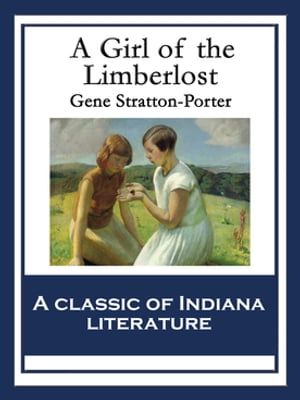 A Girl of the Limberlost With linked Table of Co