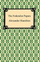 The Federalist Papers【電子書籍】 Alexander Hamilton