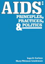 AIDS Principles, Practices, and Politics【電子書籍】