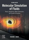 Molecular Simulation of Fluids Theory, Algorithms, Object-Orientation, and Parallel Computing【電子書籍】 Richard J. Sadus
