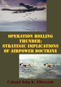 ŷKoboŻҽҥȥ㤨Operation Rolling Thunder: Strategic Implications Of Airpower DoctrineŻҽҡ[ Colonel John K. Ellsworth ]פβǤʤ132ߤˤʤޤ