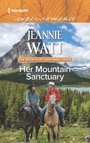 Her Mountain Sanctuary (The Brodys of Lightning Creek, Book 6) (Mills & Boon Superromance)