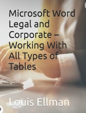 Microsoft Word Legal and Corporate – Working With All Types of Tables