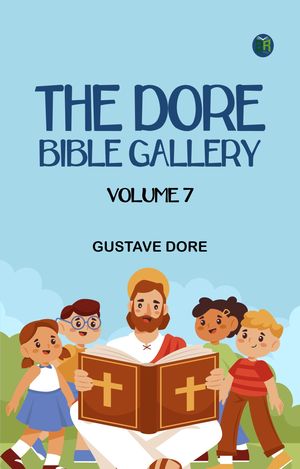 ŷKoboŻҽҥȥ㤨The Dor? Bible Gallery Volume 7Żҽҡ[ Gustave Dore ]פβǤʤ158ߤˤʤޤ