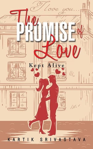ŷKoboŻҽҥȥ㤨The Promise of Love Kept AliveŻҽҡ[ Kartik Srivastava ]פβǤʤ248ߤˤʤޤ