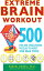 Extreme Brain Workout 500 Fun and Challenging Puzzles to Boost Your Brain PowerŻҽҡ[ Marcel Danesi ]