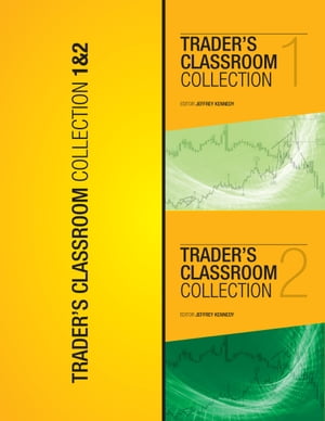 Trader's Classroom 1 & 2 Lessons from Commodity Junctures and Trader’s Classroom【電子書籍】[ Jeffrey Kennedy ]