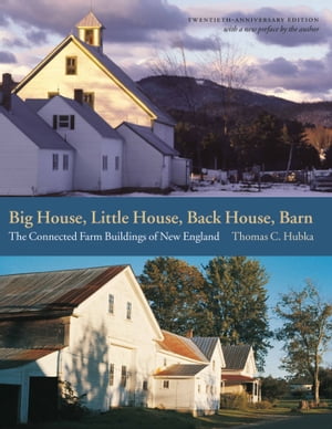 Big House, Little House, Back House, Barn The Connected Farm Buildings of New EnglandŻҽҡ[ Thomas C. Hubka ]
