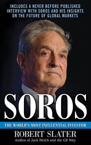 Soros: The Life, Ideas, and Impact of the World's Most Influential InvestorŻҽҡ[ Robert Slater ]