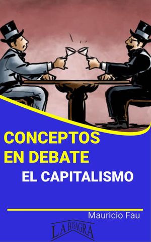 Conceptos en Debate. El Capitalismo