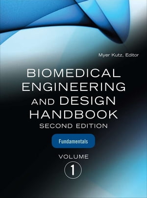 Biomedical Engineering & Design Handbook, Volumes I and II