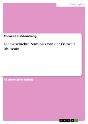 Die Geschichte Namibias von der Fr?hzeit bis heute【電子書籍】[ Cornelia Haldenwang ]