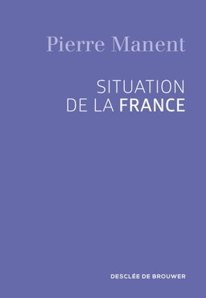 Situation de la France【電子書籍】[ Pierre