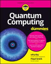 Quantum Computing For Dummies【電子書籍】 Floyd Earl Smith