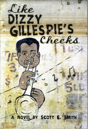 ŷKoboŻҽҥȥ㤨Like Dizzy Gillespie's CheeksŻҽҡ[ Scott Smith ]פβǤʤ107ߤˤʤޤ