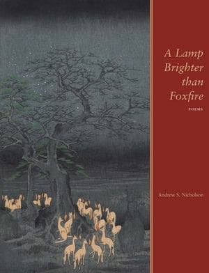 A Lamp Brighter than Foxfire【電子書籍】 Andrew S. Nicholson