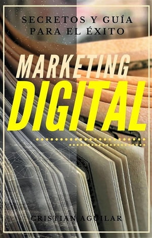 Marketing digital: Secretos y guía para el éxito