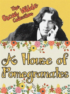 A House of PomegranatesŻҽҡ[ Oscar Wilde ]