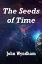 The Seeds of TimeŻҽҡ[ John Wyndham ]