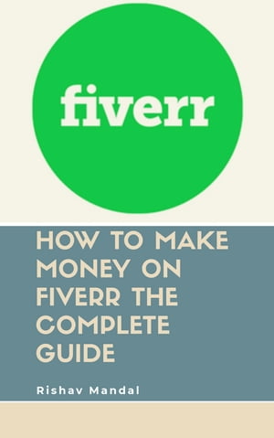 How to make money on fiverr complete full guide