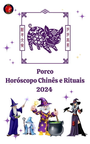 Porco Horóscopo Chinês e Rituais 2024