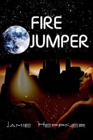 Fire Jumper (Future Jumper Series #4)【電子