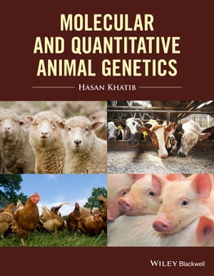 Molecular and Quantitative Animal Genetics【電子書籍】 Hasan Khatib