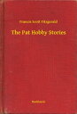 ŷKoboŻҽҥȥ㤨The Pat Hobby StoriesŻҽҡ[ Francis Scott Fitzgerald ]פβǤʤ100ߤˤʤޤ