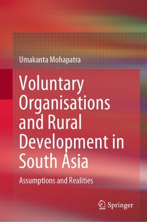 Voluntary Organisations and Rural Development in South Asia Assumptions and Realities