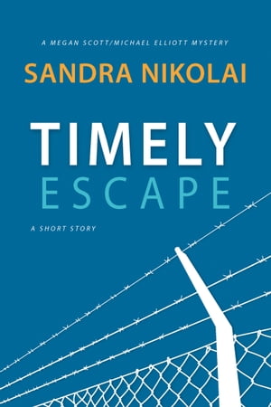 Timely Escape【電子書籍】[ Sandra Nikolai ]