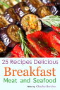 25 Recipes Delicious Breakfast Meat and Seafood 